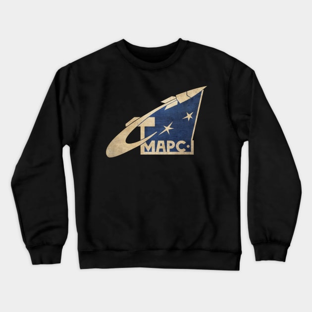 MARS 1 Space Rocket Russian Soviet Pin Crewneck Sweatshirt by Beltschazar